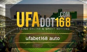 ufabet168 auto ฝาก-ถอน รวดเร็ว เว็บพนันออนไลน์ ดีที่สุดแห่งปี 2023